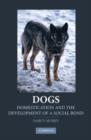 Image for Dogs  : domestication and the development of a social bond