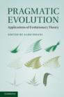 Image for Pragmatic evolution  : applications of evolutionary theory