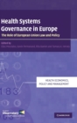 Image for Health systems governance in Europe  : the role of EU law and policy