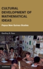 Image for Cultural development of mathematical ideas  : Papua New Guinea studies