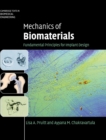 Image for Mechanics of biomaterials  : fundamental principles for implant design