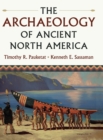 Image for The Archaeology of Ancient North America