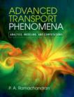 Image for Advanced transport phenomena  : analysis, modeling, and computations