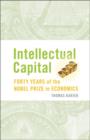Image for Intellectual capital  : forty years of the Nobel Prize in Economics