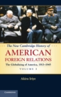 Image for The new Cambridge history of American foreign relationsVolume 3,: The globalizing of America, 1913-1945