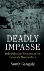 Image for Deadly impasse  : Indo-Pakistani relations at the dawn of a new century
