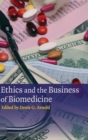 Image for Ethics and the Business of Biomedicine