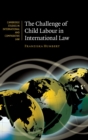 Image for The Challenge of Child Labour in International Law