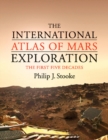 Image for The International Atlas of Mars Exploration: Volume 1, 1953 to 2003