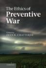 Image for The Ethics of Preventive War
