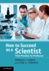 Image for How to succeed as a scientist  : from postdoc to professor