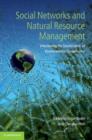 Image for Social networks and natural resource management  : uncovering the social fabric of environmental governance