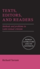 Image for Texts, editors, and readers  : methods and problems in Latin textual criticism