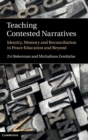 Image for Teaching contested narratives  : identity, memory and reconciliation