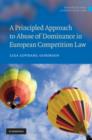 Image for A Principled Approach to Abuse of Dominance in European Competition Law
