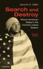 Image for Search and destroy  : African-American males in the criminal justice system