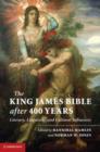 Image for The King James Bible after four hundred years  : literary, linguistic, and cultural influences