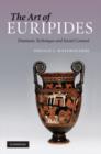 Image for The art of Euripides  : dramatic technique and social context