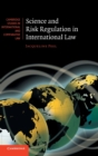 Image for Science and risk regulation in international law  : the role of science, uncertainty and values