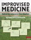Image for Improvised Medicine : Medical Care in Resource-poor Situations