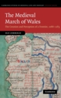 Image for The medieval March of Wales  : the creation and perception of a frontier, 1066-1283