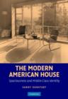 Image for The modern American house  : spaciousness and middle class identity