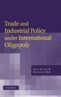 Image for Trade and industrial policy under international oligopoly