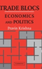 Image for The economics and politics of trade blocs
