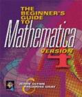 Image for The beginner&#39;s guide to Mathematica version 4