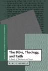 Image for The Bible, theology, and faith  : a study of Abraham and Jesus