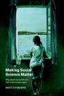 Image for Making social science matter  : why social inquiry fails and how it can succeed again