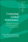 Image for Contesting Global Governance : Multilateral Economic Institutions and Global Social Movements