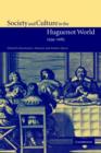 Image for Society and Culture in the Huguenot World, 1559–1685