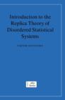 Image for Introduction to the replica theory of disordered statistical systems