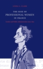 Image for The Rise of Professional Women in France