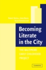 Image for Becoming Literate in the City : The Baltimore Early Childhood Project