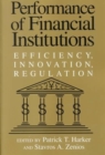 Image for Performance of financial institutions  : efficiency, innovation, regulation