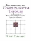Image for Foundations of complex-system theories  : in economics, evolutionary biology, and statistical physics