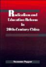 Image for Radicalism and Education Reform in 20th-Century China