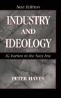Image for Industry and ideology  : I.G. Farben in the Nazi era