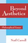 Image for Beyond aesthetics  : philosophical essays