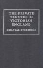 Image for The Private Trustee in Victorian England