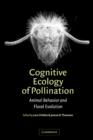 Image for Cognitive ecology of pollination  : animal behaviour and floral evolution