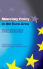 Image for Monetary policy in the Euro area  : strategy and decision-making at the European Central Bank