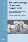 Image for The anthropology of modern human teeth  : dental morphology and its variation in recent human populations
