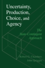 Image for Uncertainty, Production, Choice, and Agency