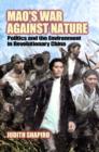 Image for Mao&#39;s War against Nature : Politics and the Environment in Revolutionary China