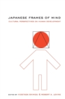Image for Japanese frames of mind  : cultural perspectives on human development