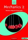 Image for Mechanics 2  : moments, energy and circular motion