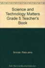 Image for Science and Technology Matters Grade 5 Teacher&#39;s Book